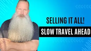 Selling Everything For Slow Travel And Plans