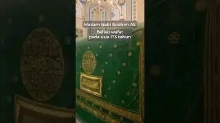 Makam Nabi Ibrahim : Mengungkap Sejarah, Lokasi, dan Fakta Menarik