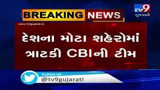 In CBI crackdown on corruption, nationwide raids at 150 locations across nation | Tv9