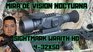 MIRA DE VISION NOCTURNA SIGHTMARK WRAITH 4-32X50 EN ESPAÑOL