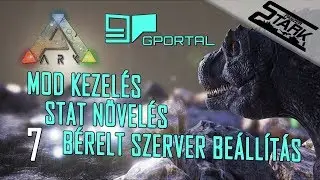 ARK Tutorial - 7.R&eacute;sz (B&eacute;relt szerver be&aacute;ll&iacute;t&aacute;s, Mod kezel&eacute;s, stat n&ouml;vel&eacute;s) - Stark