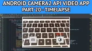 Android camera2 API video app - Part 20 time-lapse recording