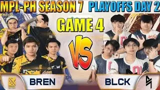 BREN VS BLACKLIST [GAME 4] BREN ESPORTS VS BLACKLIST INTERNATIONAL | MPL -PH S7 PLAYOFFS DAY 2 |MLBB