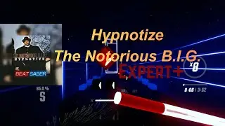 Hypnotize Expert+ Beat Saber. The Notorious B.I.G.