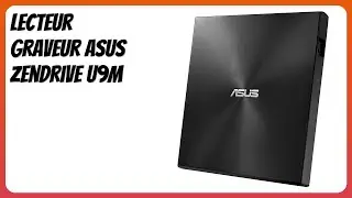 AVIS (2025) : Lecteur Graveur ASUS ZenDrive U9M. D&Eacute;TAILS