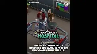 Two Point Hospital, a business sim game, is free on Epic Games until June 19.