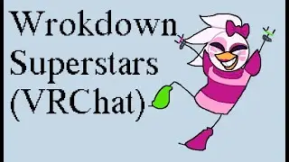 Wrokdown Superstars (VRChat)