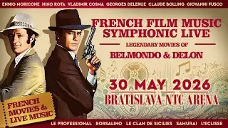 French Films Music - Symphonic Live - Bratislava 30 May 2026 NTC Arena