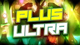 PLUS ULTRA 100% (Extreme Demon) by Cancel | Geometry Dash 2.2