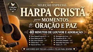 Hinos da Harpa para Momentos de Oração e Paz
