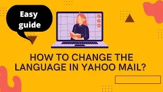 How To Change The Language On Yahoo Mail Account?
