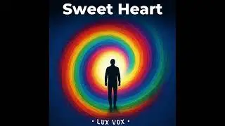 Lux Vox &mdash; Sweet Heart (Official video)