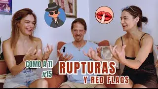 RUPTURAS. Red flags. Filtros de la edad. Detective o STALKER? Celos, desconfianza.