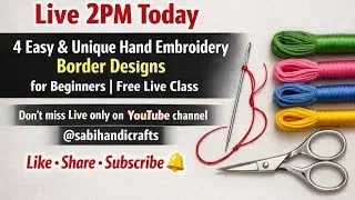 LIVE 2 PM | 4 Border Hand Embroidery Design | Easy & Unique Border Work for Beginners #live