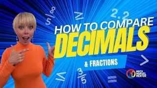 How to Compare and Order Fractions and Decimals