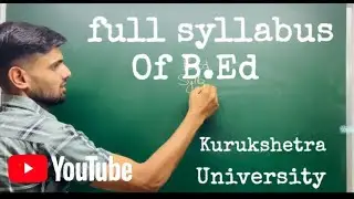 B.Ed full syllabus | BEd exam pattern | pedagogy subjects | Kurukshetra University. | KUK