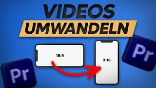 Adobe Premiere Pro: Querformat (16:9) Video in Hochformat (9:16) umwandeln