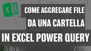 Come Aggregare File da una Cartella in Excel Power Query #16 - Macraris|LapaConsult