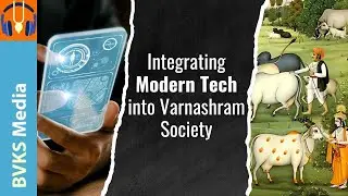 Integrating Modern Tech into Varnashram Society
