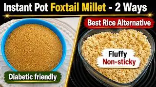 Instant Pot Foxtail Millet | Heart Healthy & Diabetic Friendly | కొర్రలు | Best Rice Alternative