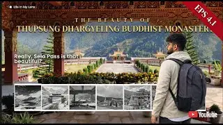 The Beauty of Thupsung Dhargyeling Monastery & Sela Pass | Arunachal Series Ep 4.1 🏔️✨