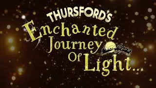 Thursford's Enchanted Journey of Light