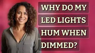 Why do my LED lights hum when dimmed?