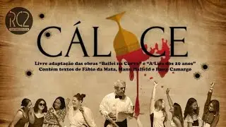 Espet&aacute;culo C&aacute;lice - ORIGINAL RC2 Teatro Escola