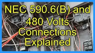 NEC 590.6(B) and 480 Volts Connections Explained