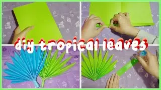 diy paper tropical leafes easy - for room decor | SARAH DELLASA