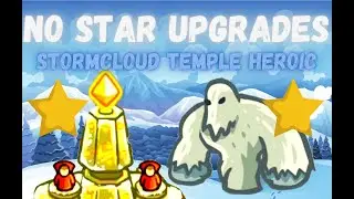HARD: No Star Upgrades/No Instakill - Stormcloud Temple Heroic - Veteran