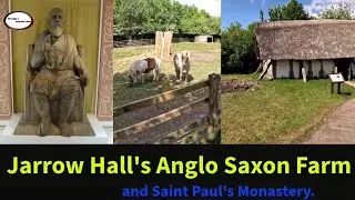 EXPLORING Jarrow Hall's Anglo Saxon Farm, St Paul&rsquo;s Monastery and Venerable Bede!