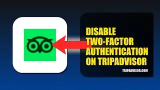 How To Disable Two Factor Authentication On TripAdvisor 2025 (2026)