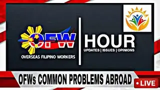 OFW Hour [] OFWs COMMON PROBLEMS ABROAD [LS - 013]