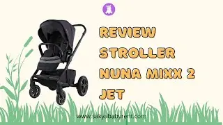 Review Stroller Nuna Mixx 2 Jett