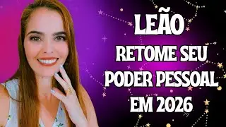 LEITURA ESPECIAL PARA 2026 SIGNO DE LEÃO - Reassuma ISSO e recupere sua FORÇA.