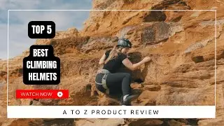 Best Climbing Helmets On Amazon / Top 5 Product ( Reviewed & Tested )