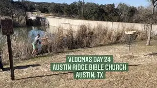 2021 Vlogmas Day 24 | Austin Ridge Bible Church Disc Golf Course, TX