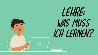 Lehre: Was muss ich lernen?