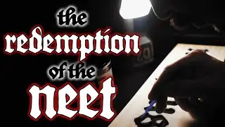VLOG_02: The Redemption of the NEET