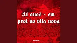 31 Anos - Em Prol do Vila Nova