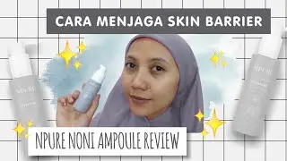 Cara Menjaga Skin Barrier - NPURE NONI PROBIOTICS &ldquo;CALM ME DOWN&rdquo; AMPOULE