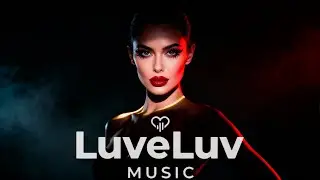 LuveLuv Music - Relax & Deep House Mix 2026 | Car Mix [Vol.2]