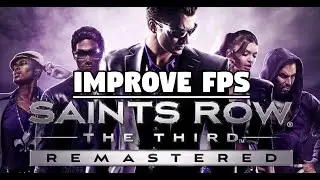 Saints Row: The Third Remastered &mdash; Лучшие настройки графики + Как повысить производительность (ВС...