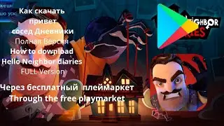 How to download the full version of Hello Neighbor Diaries with Translation
