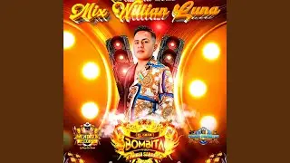 MIX WILIAM LUNA - EL GRAN BOMBITA