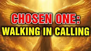 How the Chosen One Stays Aligned With God&rsquo;s Calling