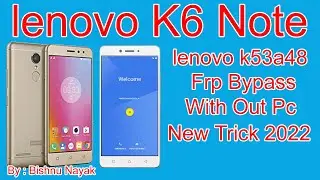 Lenovo k6 note frp bypass l lenovo k53a48 Frp Bypass l Lenovo google account remove l bishnu nayak l