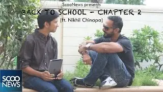 ScooNews | Back to School - Chapter 2 (ft. Nikhil Chinapa)