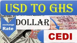 Dollar Rate Today: USD TO CEDI Exchange rate in Ghana